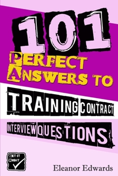 Paperback 101 Perfect Answers to Training Contract Interview Questions: Your Secret Weapon for Securing a Career in Law Book