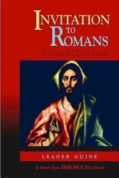 Paperback Invitation to Romans: Leader Guide: A Short-Term Disciple Bible Study Book