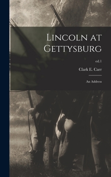 Hardcover Lincoln at Gettysburg: an Address; ed.1 Book