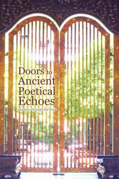 Paperback Doors to Ancient Poetical Echoes: Journeys through the Door Book