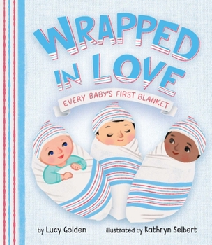Board book Wrapped in Love: Every Baby's First Blanket Book