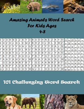 Paperback Amazing Animals Word Search For Kids Ages 4-8: 101 Fun Word Search Puzzles for Clever Kids 4-8 (kids activity books) Book