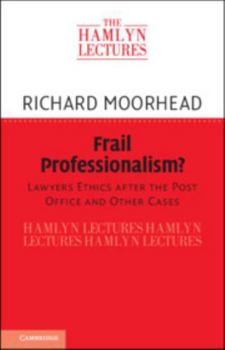 Paperback Frail Professionalism?: Lawyers Ethics after the Post Office and Other Cases (The Hamlyn Lectures) Book