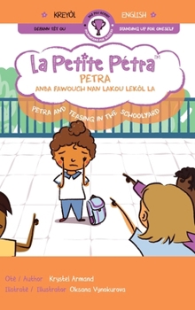 Hardcover Petra anba fawouch nan lakou lekòl la Petra and Teasing in the Schoolyard [Haitian French Creole] [Large Print] Book