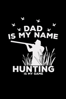 Paperback Dad is my name hunting is my game: Hunting - 6x9 - blank with numbers paper - notebook - notes Book