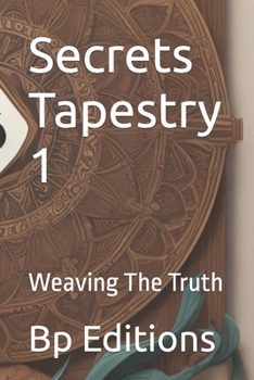 Paperback Secrets Tapestry 1: Weaving The Truth Book