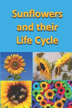 Paperback Sunflowers and their Life Cycle Book