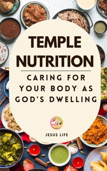 Paperback Temple Nutrition: Caring for Your Body as God's Dwelling Book