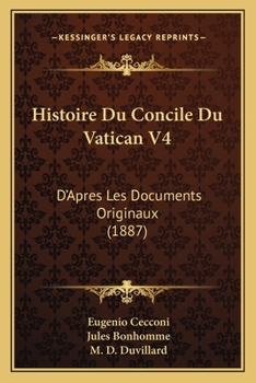 Paperback Histoire Du Concile Du Vatican V4: D'Apres Les Documents Originaux (1887) [French] Book