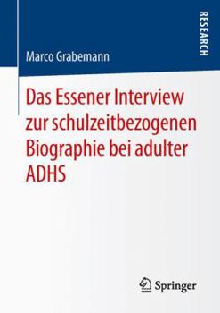 Paperback Das Essener Interview Zur Schulzeitbezogenen Biographie Bei Adulter Adhs [German] Book