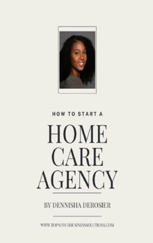 Hardcover How To Start A Home Care Agency Book