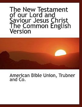 Paperback The New Testament of Our Lord and Saviour Jesus Christ the Common English Version Book