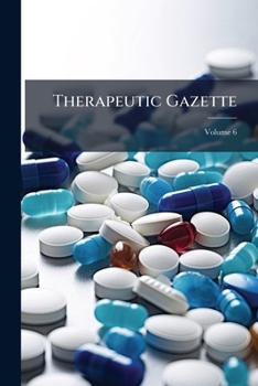 Paperback Therapeutic Gazette; Volume 6 Book
