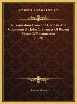 A Translation From The German And Comments By John C. Spencer Of Recent Views Of Rheumatism