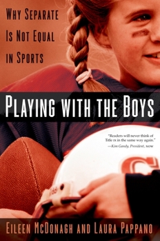 Paperback Playing with the Boys: Why Separate Is Not Equal in Sports Book