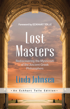 Paperback Lost Masters: Rediscovering the Mysticism of the Ancient Greek Philosophers Book