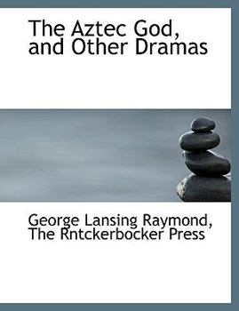 Paperback The Aztec God, and Other Dramas Book