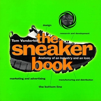 Paperback The Sneaker Book: Anatomy of an Industry and an Icon Book