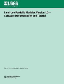 Paperback Land-Use Portfolio Modeler, Version 1.0? Software Documentation and Tutorial Book