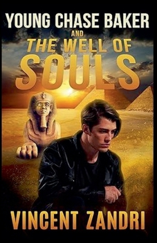Young Chase Baker and the Well of the Souls (Young Chase Baker Thriller)