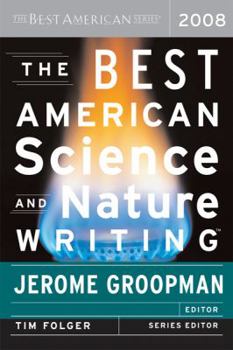 The Best American Science and Nature Writing 2008 - Book #2008 of the Best American Science and Nature Writing
