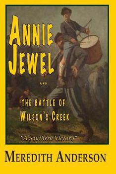 Paperback Annie Jewel and the Battle of Wilson's Creek Book