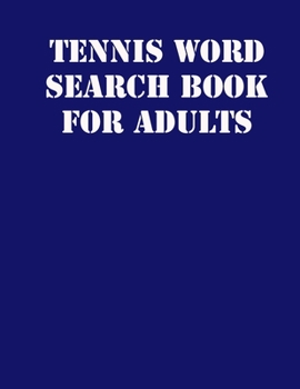 Paperback Tennis Word Search Book For Adults: large print puzzle book.8,5x11, matte cover, soprt Activity Puzzle Book with solution [Large Print] Book