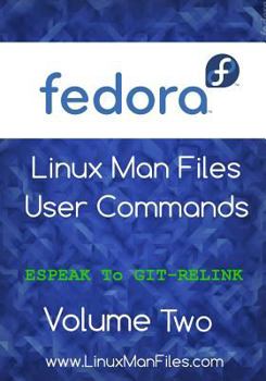 Paperback Fedora Linux Man Files: User Commands - Volume Two Book