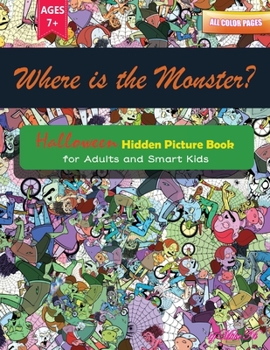 Paperback Where is the Monster?: Halloween Hidden Picture Book for Adults and Smart Kids Book