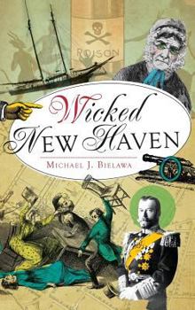 Wicked New Haven - Book  of the Wicked Series