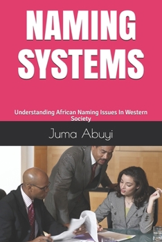 Paperback Naming Systems: Understanding African Naming Issues In Western Society Book