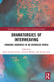 Paperback Dramaturgies of Interweaving: Engaging Audiences in an Entangled World Book