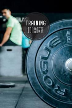 Paperback training diary: 120 pages I Size 6x9 I Space for 118 training sessions I Your ideal companion for the gym I Book