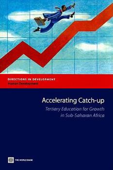 Accelerating Catch-Up: Tertiary Education for Growth in Sub-Saharan Africa