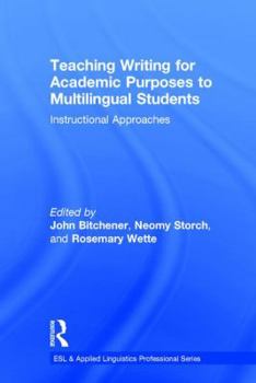 Hardcover Teaching Writing for Academic Purposes to Multilingual Students: Instructional Approaches Book