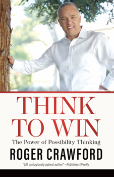 Paperback Think to Win: The Power of Possibility Thinking Book