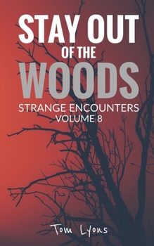 Paperback Stay Out of the Woods: Strange Encounters, Volume 8 Book