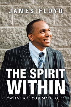 Paperback The Spirit Within: "What Are You Made Of"? Book