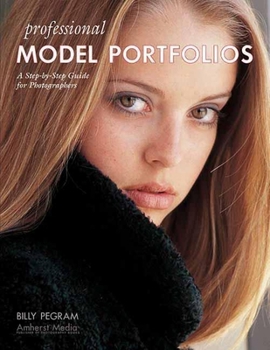 Paperback Professional Model Portfolios: A Step-By-Step Guide for Photographers Book