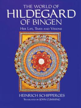 Hardcover The World of Hildegard of Bingen: Her Life, Times, and Visions Book