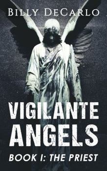 The Priest - Book #1 of the Vigilante Angels
