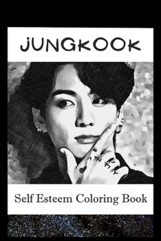 Paperback Self Esteem Coloring Book: Jungkook Inspired Illustrations Book