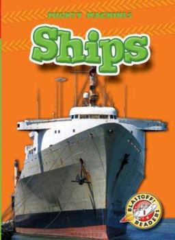 Ships (Blastoff! Readers) - Book  of the Mighty Machines