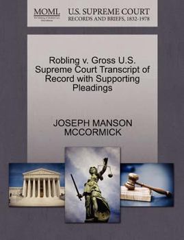 Paperback Robling V. Gross U.S. Supreme Court Transcript of Record with Supporting Pleadings Book