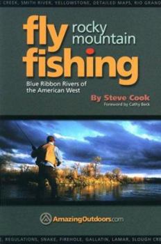 Paperback Rocky Mountain Fly Fishing: Blue Ribbon Rivers of the American West Book