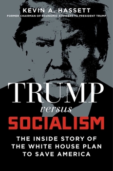 Hardcover Trump vs. Socialism: The Inside Story of the White House Plan to Save America Book