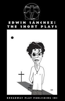 Paperback Edwin Sanchez: The Short Plays Book