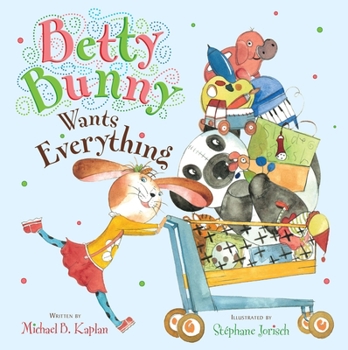 Betty Bunny Wants Everything - Book  of the Betty Bunny