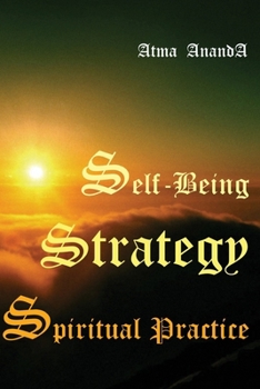 Paperback Self-Being Strategy: Spiritual Practice Book