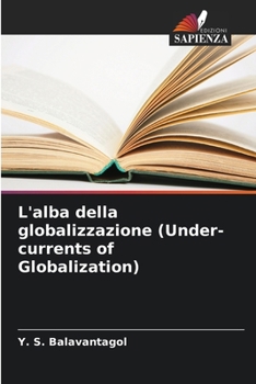 L'alba della globalizzazione (Under-currents of Globalization) (Italian Edition)